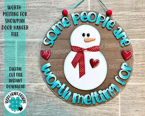 Worth Melting For Snowman Door Hanger File SVG, Winter, Valentines, Glowforge, LuckyHeartDesignsCo