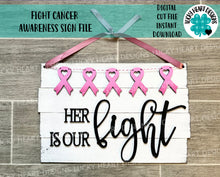 Load image into Gallery viewer, Fight Cancer Awareness Sign File SVG, Glowforge, Fundraiser, LuckyHeartDesignsCO

