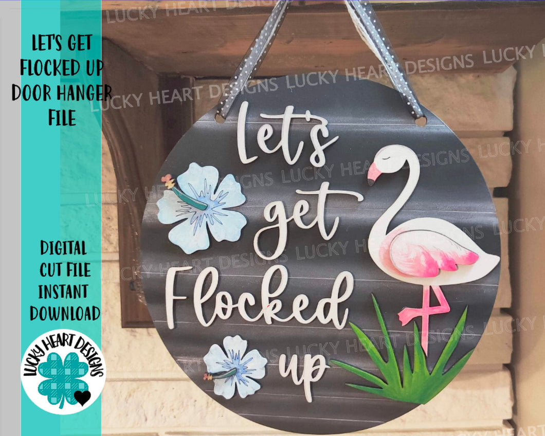 Lets Get Flocked Up Flamingo Door Hanger File SVG, Glowforge Laser, Sign, Lucky Heart DesignsCo