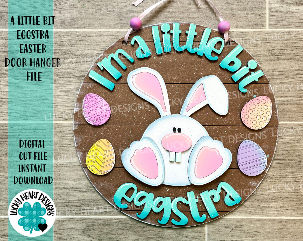 A Little Bit Eggstra Easter Door Hanger File SVG, Bunny Glowforge, LuckyHeartDesignsCo