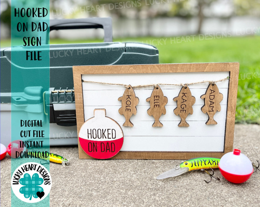 Hooked on Dad Fishing Father's Day Sign File, Glowforge, LuckyHeartDesignsCo