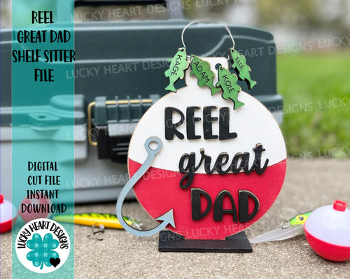 Reel Great Dad Shelf Sitter Father's Day File SVG, Glowforge Fishing, LuckyHeartDesignsCo