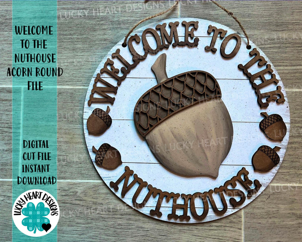Welcome to the Nuthouse Acorn Door Hanger File SVG, Glowforge, LuckyHeartDesignsCo