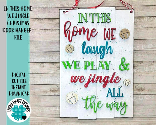 In This Home We Jingle Christmas Door Hanger Sign File SVG, Holiday Glowforge, LuckyHeartDesignsCo