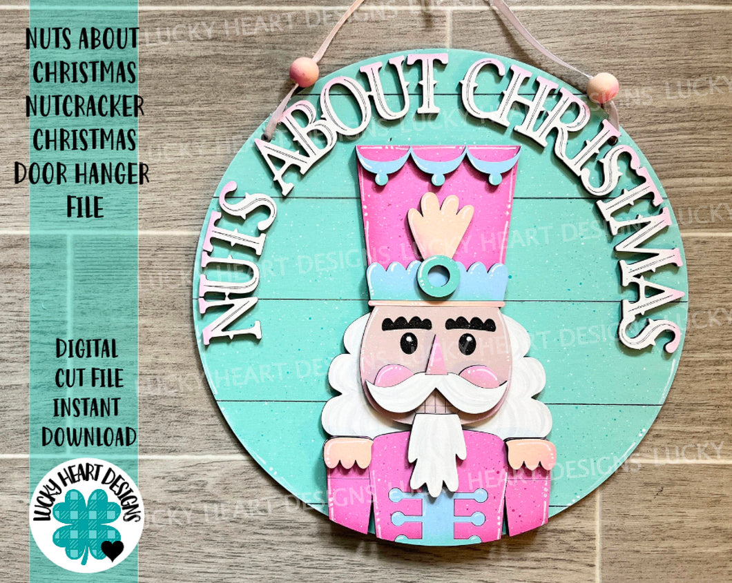Nuts About Christmas Nutcracker Door Hanger File SVG, Glowforge, LuckyHeartDesignsCo