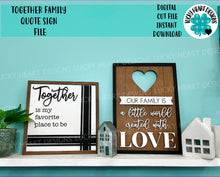 Load image into Gallery viewer, Together Family Quote Sign File SVG, Glowforge, LuckyHeartDesignsCo
