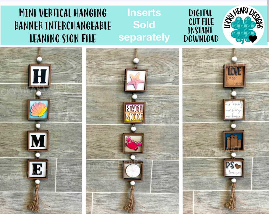 MINI Vertical Hanging Banner Interchangeable Leaning Sign File SVG, Frame Tiered Tray Glowforge, LuckyHeartDesignsCo