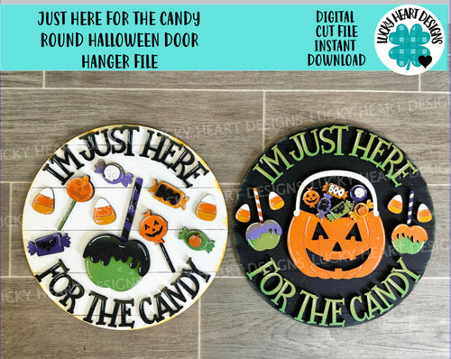 Just Here For The Candy Round Halloween Door Hanger File SVG, Pumpkin, Trick or Treat Glowforge Sign, LuckyHeartDesigns