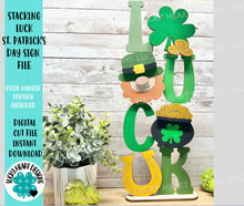 Load image into Gallery viewer, Stacking LUCK St. Patrick&#39;s Day Sign File SVG, Glowforge, Leprechaun, Pot O Gold, Clover, Shamrock, LuckyHeartDesignsCo
